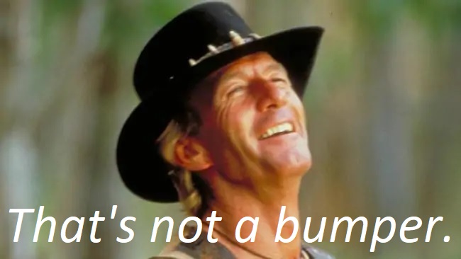 Not a Bumper